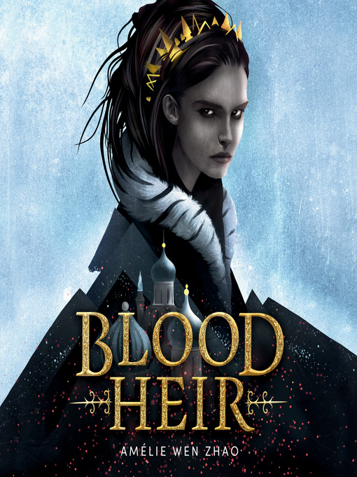 Title details for Blood Heir by Amélie Wen Zhao - Available